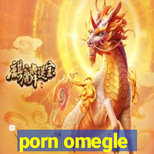 porn omegle